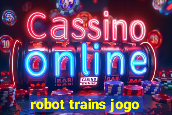 robot trains jogo